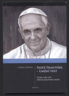 Lowney, Chris - Papež František - umění vést
