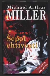 Miller, Michael Arthur - Šepot chtivosti