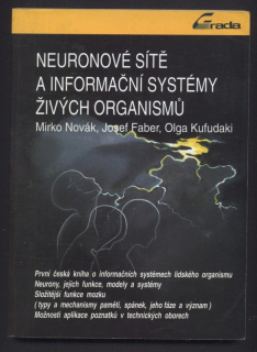 Novák, Mirko; Faber, Josef; Kufudaki, Olga - Neuronové sítě a informační systémy živých organismů