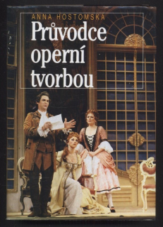 Hostomská, Anna - Průvodce operní tvorbou