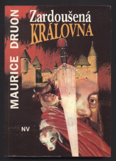 Druon, Maurice - Zardoušená královna, Jed královské koruny, Lilie a lev (3 svazky)