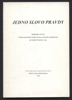 Kohnová, Jana (ed.) - Jedno slovo pravdy - sborník textů k filmu natočenému podle proslovu Alexandra Solženicyna při udělení Nobelovy ceny