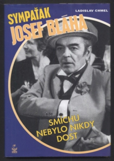 Chmel, Ladislav - Sympaťák Josef Bláha - Smíchu nebylo nikdy dost