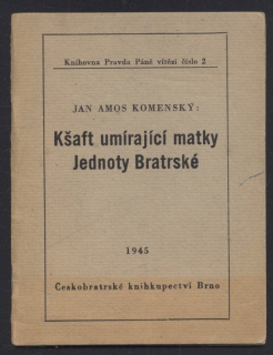 Komenský, Jan Amos - Kšaft umírající matky Jednoty Bratrské