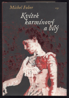 Faber, Michel - Kvítek karmínový a bílý