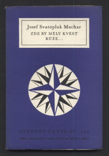 Machar, Josef Svatopluk - Zde by měly kvést růže...