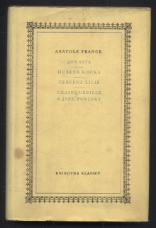 France, Anatole - Jokasta; Hubená kočka; Červená lilie; Crainquebille a jiné povídky