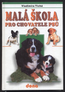 Tichá, Vladimíra - Malá škola pro chovatele psů