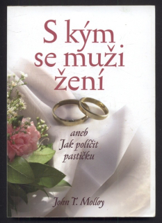 Molloy, John T. - S kým se muži žení aneb Jak políčit pastičku