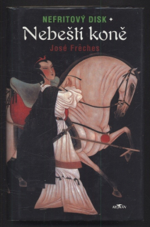 Fréches, José - Nefritový disk 1: Nebeští koně