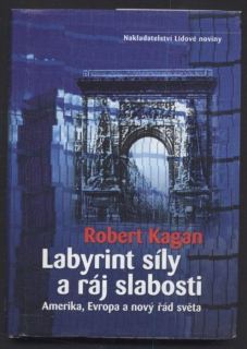 Kagan, Robert - Labyrint síly a ráj slabosti