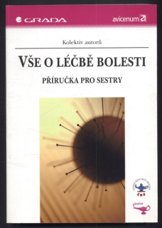 kolektiv autorů - Vše o léčbě bolesti - příručka pro sestry