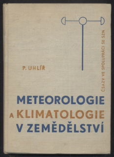 Uhlíř, Pavel - Meteorologie a klimatologie v zemědělství