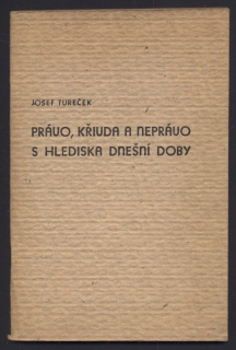 Tureček, Josef - Právo, křivda a neprávo s hlediska dnešní doby