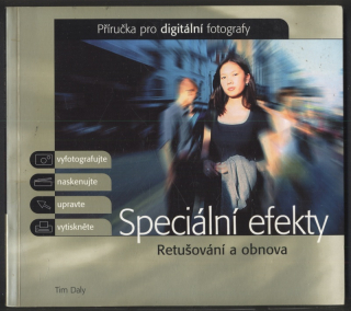 Daly, Tim - Speciální efekty - příručka pro digitální fotografy