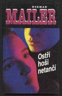 Mailer, Norman - Ostří hoši netančí