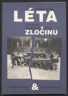Škutina, Vladimír - Ztracená léta : Příběh hokejového zločinu