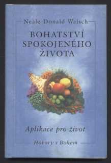 Walsch, Neale Donald - Bohatství spokojeného života - Aplikace pro život