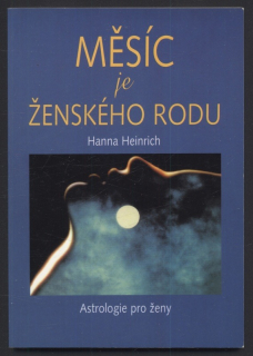 Heinrich, Hanna - Měsíc je ženského rodu