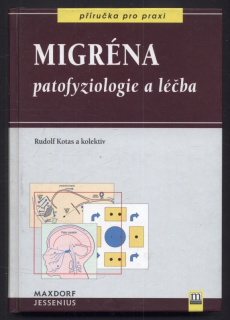 Kotas, Rudolf a kol. - Migréna - patofyziologie a léčba