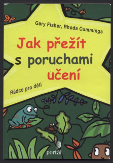 Fisher, Gary; Cummings, Rhoda - Jak přežít s poruchami učení
