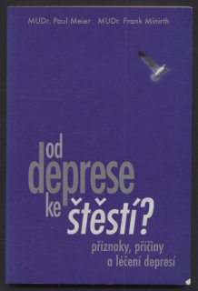 Meier, Paul; Minirth, Frank - Od deprese ke štěstí?