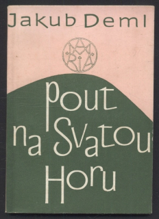 Deml, Jakub - Pouť na Svatou Horu