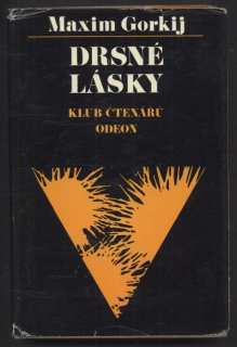 Gorkij, Maxim - Drsné lásky