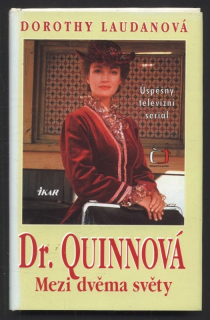 Laudanová, Dorothy - Dr. Quinnová : Mezi dvěma světy
