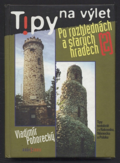 Pohorecký, Vladimír - Tipy na výlet : Po rozhlednách a starých hradech 2