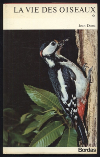 Dorst, Jean - La Vie des Oiseaux I  plus  II (La Grande Encyclopédie de la Nature, volume 11,12) - ve francouzštině, dva svazky