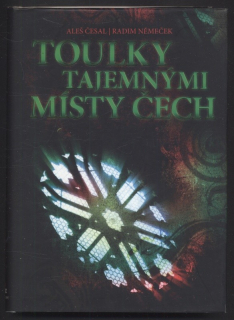 Česal, Aleš; Němeček, Radim - Toulky tajemnými místy Čech