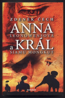Čech, Zdeněk - Anna Leonowensová a král Siamu Mongkut