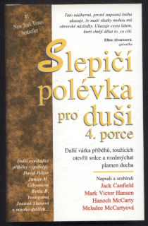 Canfield, Jack; Hansen, Mark Victor; McCarty, Hanoch; McCartyová, Meladee - Slepičí polévka pro duši - 4. porce
