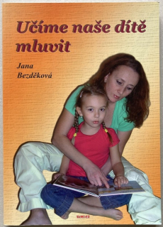 Bezděková, Jana - Učíme naše dítě mluvit