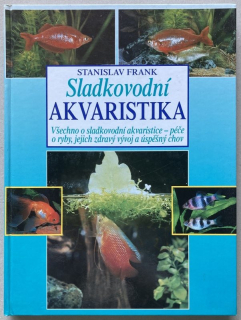 Frank, Stanislav a kol. - Sladkovodní akvaristika