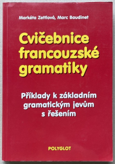 Zettlová, Markéta; Baudinet, Marc - Cvičebnice francouzské gramatiky