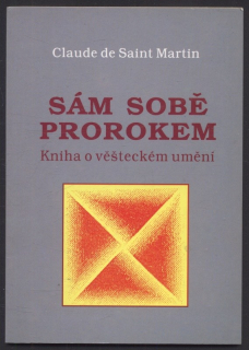 Martin, Claude de Saint - Sám sobě prorokem 