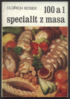 Kosek, Oldřich - 100 a 1 specialit z masa
