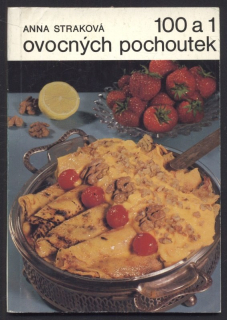 Straková, Anna - 100 a 1 ovocných pochoutek