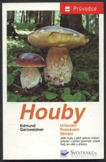 Garnweidner, Edmund - Průvodce: Houby - určování, poznávání, sbírání