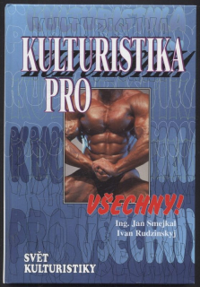 Smejkal, Jan; Rudzinskyj, Ivan - Kulturistika pro všechny!
