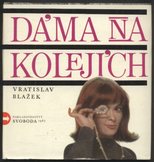 Blažek, Vratislav - Dáma na kolejích