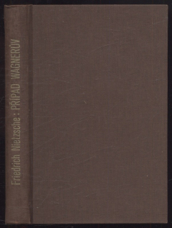 Nietzsche, Friedrich - Případ Wagnerův a Nietzsche contra Wagner; Grot, Nikolaj Jakovlevič - Nietzsche a Tolstoj; Webb, Sidney - Nesnáze individualismu
