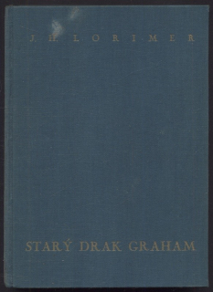 Lorimer, George Horace; Nekovařík, Bohumil Zdeněk - Starý drak Graham
