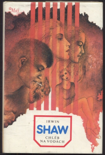 Shaw, Irwin - Chléb na vodách