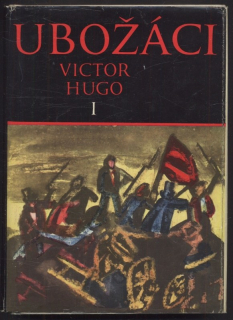 Hugo, Victor - Ubožáci I a II (dva svazky)