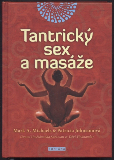 Michaels, Mark A.; Johnsonová, Patricia - Tantrický sex a masáže