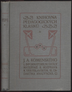 Komenský, Jan Amos - Vybrané spisy Jana Amose Komenského - díl II. :  Informatorium školy mateřské, Rozprava k Vratislavským, Didaktika analytická