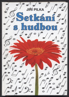 Pilka, Jiří - Setkání s hudbou